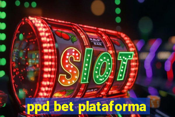 ppd bet plataforma